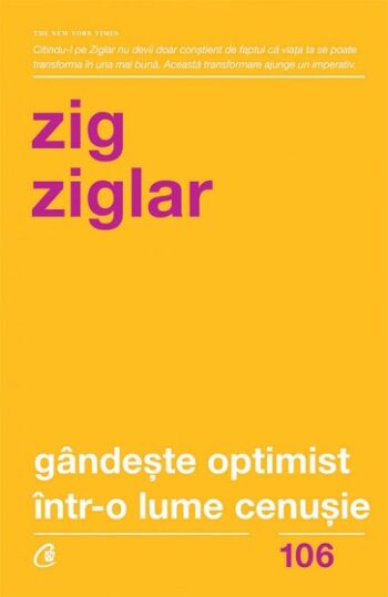 Gandeste optimist intr-o lume cenusie - Zig Ziglar