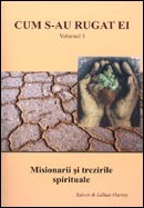 Cum s-au rugat ei. Vol. 3. Misionarii si trezirile spirituale - Edwin si Lillian Harvey
