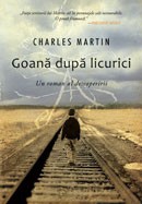 Goana dupa licurici. Un roman al descoperirii - Charles Martin