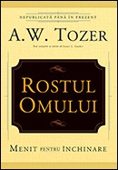 Rostul omului. Menit pentru inchinare - A. W. Tozer