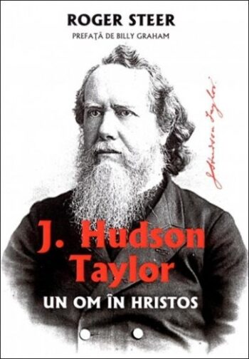 Hudson Taylor - Un om in Hristos - Roger Steer