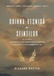 Odihna veșnică a sfinților. Tratat referitor la starea binecuvântată a sfinților în împărtășirea lor din cer - Richard Baxter