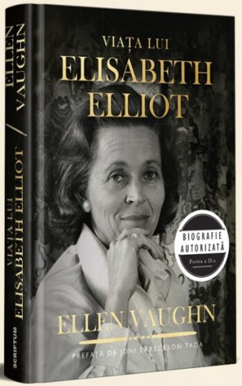 Viața lui Elisabeth Elliot. Biografie autorizată. Partea a II-a - Ellen Vaughn