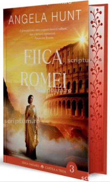 Fiica Romei (Emisarii - Cartea a treia) - Angela Hunt