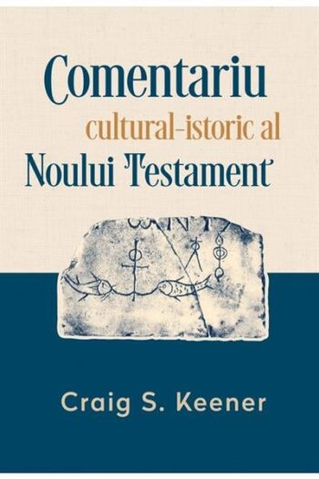 Comentariu cultural-istoric al Noului Testament - Craig S. Keener