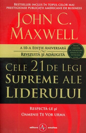 Cele 21 de legi supreme ale liderului - John C. Maxwell