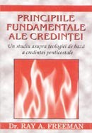 Principiile fundamentale ale credintei - Ray A. Freeman