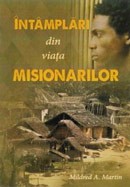 Intamplari din viata misionarilor - Milred A. Martin