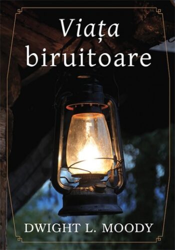 Viata biruitoare - Dwight L. Moody