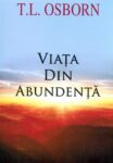 Viata din abundenta - T. L. Osborn