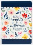 Jurnal: Bucura-te, roaga-te si multumeste intotdeauna