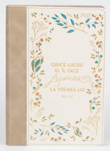 Jurnal: Orice lucru El il face frumos la vremea lui